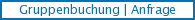 Gruppenbuchung | Anfrage
