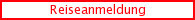 Reiseanmeldung